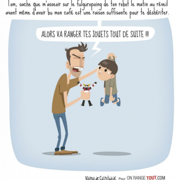 Va ranger tes jouets tout de suite !
